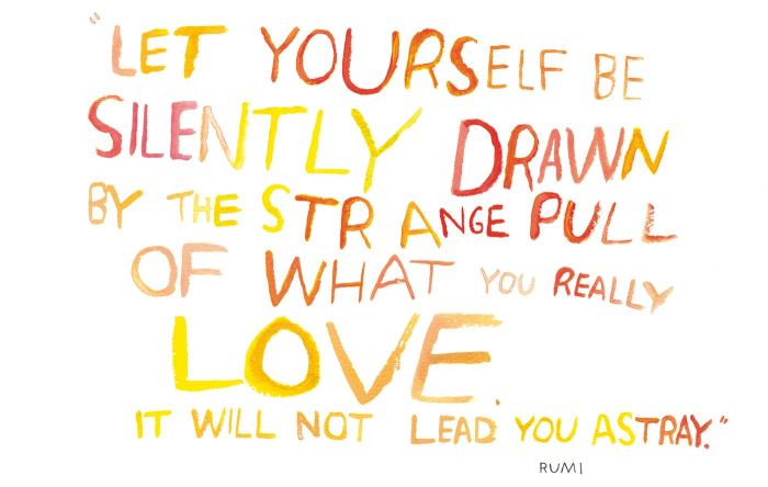 Quote_Rumi_What You Really Love